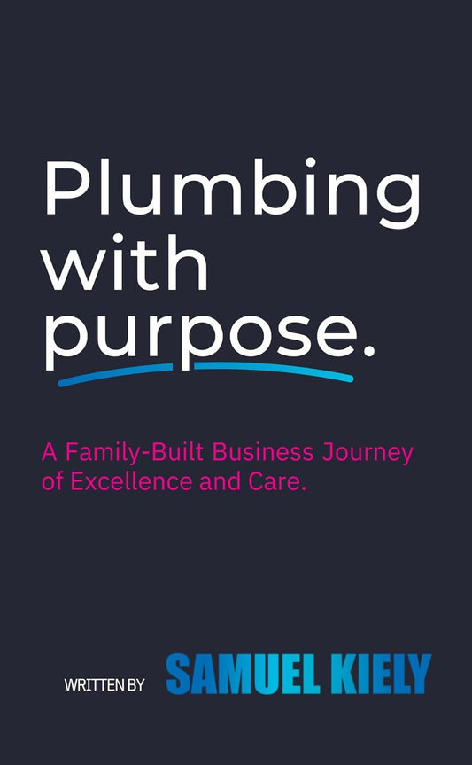 Plumbing with Purpose: A Family-Built Business Journey of Excellence and Care